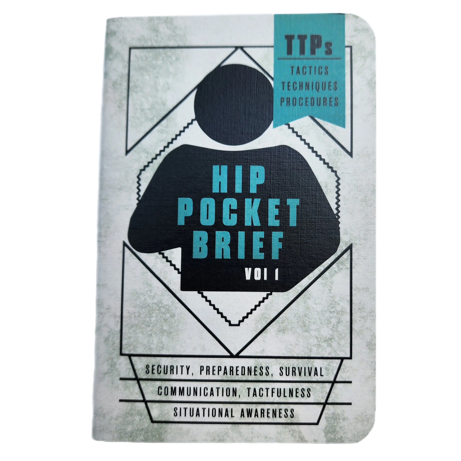 Hip Pocket Brief Volume 1 - Tactics, Techniques, and Procedures for the Everyday Civilian Superesse Straps LLC